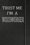 Trust Me I'm a Woodworker: Isometric Dot Paper Drawing Notebook 120 Pages 6x9