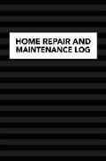 Home Repair and Maintenance Log: Notebook to Log and Record Home Maintenance Repairs and Upgrades Daily Monthly and Yearly (3,488 Individual Entries)