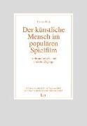 Der künstliche Mensch im populären Spielfilm