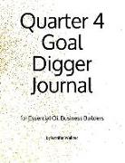 Quarter 4 Goal Digger Journal: For Essential Oil Business Builders