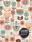 Teacher Lesson Planner July 2019 Through June 2020: Lesson Planning for Educators Academic Year Lesson Plan Record Book Weekly Monthly Calendars and P