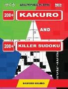 Adults Puzzles Book. 200 Kakuro and 200 Killer Sudoku. Expert Levels.: Kakuro + Sudoku Killer Logic Puzzles 8x8