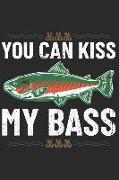 You Can Kiss My Bass: Funny Fishing Blank Lined Notebook Journal Bass Fish Design Cover