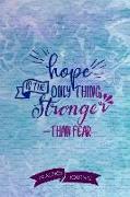 Hope Is the Only Thing Stronger Than Fear: Pen Lettering Practice Blank Lined and Graph Paper Notebook Journal Diary Composition Notepad 120 Pages 6x9