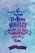 If You Dont Believe in Miracles Perhaps You Have Forgotten You Are One: Pen Lettering Practice Blank Lined and Graph Paper Notebook Journal Diary Comp