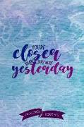 You're Closer Than You Were Yesterday: Pen Lettering Practice Blank Lined and Graph Paper Notebook Journal Diary Composition Notepad 120 Pages 6x9 Pap