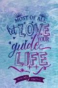 Most of All Let Love Guide Your Life: Pen Lettering Practice Blank Lined and Graph Paper Notebook Journal Diary Composition Notepad 120 Pages 6x9 Pape