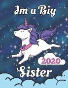 I'm a Big Sister 2020: Unicorn Journal Sketchbook for Writing Drawing Doodling Sketching with Inspirational Quotes and Unicorn Colouring Page