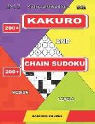 Adults Puzzles Book. 200 Kakuro and 200 Chain Sudoku. Medium Levels.: This Is Fitness for Brains