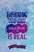 Everything You Can Imagine Is Real: Pen Lettering Practice Blank Lined and Graph Paper Notebook Journal Diary Composition Notepad 120 Pages 6x9 Paperb