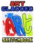 Art Classes Sketchbook: Drawing Sketchpad and Journal, 8x10 Diary, Drawing Notebook, Art Student Gift