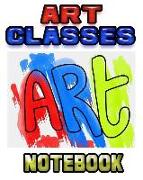 Art Classes Notebook: Drawing Sketchpad and Journal, 8x10 Diary, Drawing Sketchbook, Art Student Gift