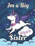 I'm a Big Sister Again: Cute Unicorn Journal Sketchbook for Writing Drawing Doodling Sketching with Inspirational Quotes and Unicorn Coloring