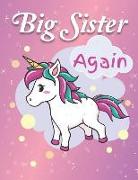 Big Sister Again: Unicorn Journal Notebook Sketchbook for Writing Drawing Doodling Sketching with Inspirational Quotes and Unicorn Color