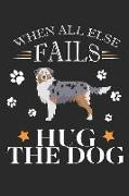 When All Else Fails Hug the Dog: Border Collie Dog Breed Journal Lined Blank Paper