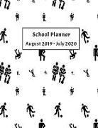 School Planner August 2019 - July 2020: Weekly, Monthly and Yearly Calendar and Organizer