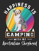 Happiness Is Camping with My Australian Shepherd: Australian Shepherd Dog School Notebook 100 Pages Wide Ruled Paper