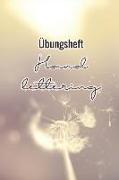 Übungsheft Handlettering: Übungsbuch Für Hand Lettering - 110 Seiten Mit Vorbereitetem Muster Zum Üben Einer Schöneren Handschrift