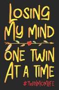 Losing My Mind One Twin at a Time: Twin Mom Life Journal and Lined Notebook Gifts for Moms of Twins, Keepsake Sketchbook with Heart Cover for the New