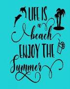 Life Is a Beach: Enjoy the Summer