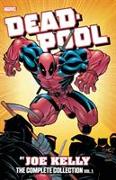 Deadpool by Joe Kelly: The Complete Collection Vol. 1