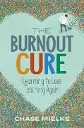 The Burnout Cure: Learning to Love Teaching Again