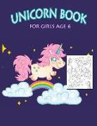 Unicorn Book for Girls Age 6: Coloring Book with Magical and Learning Dot to Dot, Mazes and Spot the Difference