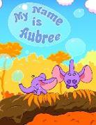 My Name Is Aubree: 2 Workbooks in 1! Personalized Primary Name and Letter Tracing Workbook for Kids Learning How to Write Their First Nam
