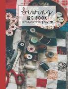 Sewing Log Book: Large Journal for the Sewing Lover, Machinist, Designer or Small Business to Record Project Work - Patchwork Design