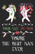 Your Nan My Nan: You're the Best Nan Ever Unicorn Journal and Small Lined Notebook for Grandma Nana, Grainy, Novelty Mothers Day Gifts