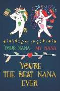 Your Nana My Nana: Unicorn Journal and Small Lined Notebook for Grandma Nan, Novelty Mothers Day Gifts for Nana, You're the Best Nana Eve