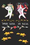 Your Nana My Nana: Best Nana Ever Unicorn Journal and Small Lined Notebook for Grandma Nan, Novelty Mothers Day Gifts for Godmother, Comp