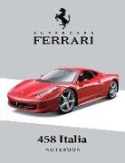 Supercars Ferrari 458 Italia Notebook: For Boys & Men, Ferrari Journal / Diary / Notebook, Lined Composition Notebook, Ruled, (8.5 X 11 Inches) Large