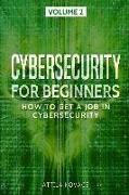 Cybersecurity for Beginners: How to Get a Job in Cybersecurity