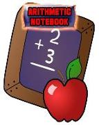 Arithmetic Notebook: 123 Pages, Blank Journal - Notebook to Write In, 5x5 Graph Paper Alternating with College Ruled Lined Paper, Ideal Mat