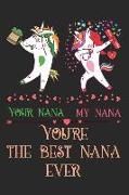 Your Nana My Nana: The Best Nana Ever Unicorn Journal and Small Lined Notebook for Grandma, Novelty Mothers Day Gifts for Godmother, Comp