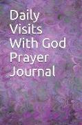 Daily Visits with God Prayer Journal: Ladies' Version