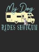 My Dog Rides Shotgun: Australian Shepherd Dog School Notebook 100 Pages Wide Ruled Paper