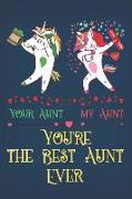 Your Aunt My Aunt: Cute Unicorn Journal and Small Lined Notebook for the Best Aunt Ever Bae, Novelty Mothers Day Gifts for Aunts, Auntie