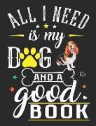 All I Need Is My Dog and a Good Book: Australian Shepherd Dog School Notebook 100 Pages Wide Ruled Paper