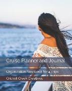 Cruise Planner and Journal: Organization Notebook for 4 Trips