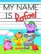 My Name Is Rafael: Personalized Primary Name Tracing Workbook for Kids Learning How to Write Their First Name, Practice Paper with 1 Ruli