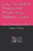 Fully Accredited Professional Numerology Diploma Course: Tools to Give Unique Insights Into Navigating Your Life Using Numbers! Professional Diploma C