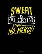 Sweat Is Fat Crying Show No Mercy: Meal Planner