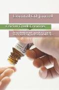 Essential Oil Journal: Recipe Notebook and Logbook to Organize Your Aromatherapy and Essential Oil Recipes