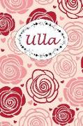 Ulla: Personalisiertes Notizbuch / 150 Seiten / Punktraster / Din A5+ (15,24 X 22,86 CM) / Rosen Cover Design