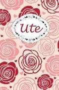 Ute: Personalisiertes Notizbuch / 150 Seiten / Punktraster / Din A5+ (15,24 X 22,86 CM) / Rosen Cover Design