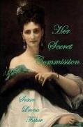 Her Secret Commission: A Tale of Romance and Intrigue Set in the 1840s