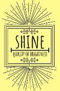 My Focus Word Journal: Shine: Shine This Year Yearly Focus Word Notebook with Prompts and Quotes