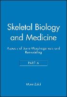 Skeletal Biology and Medicine, Part a